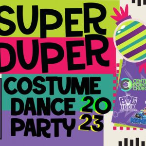 Super Duper Costume Dance Party at CenterPointe Church