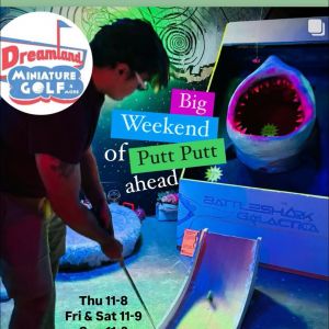 Dreamland Minature Golf and More