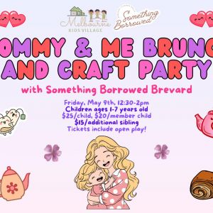 Melbourne Kids Village Mommy & Me Brunch and Crafting Party