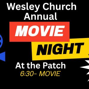 Wesley Church Movie at the Patch